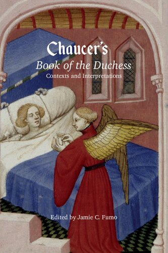 Chaucers Book Of The Duchess Contexts And Interpretations 45 Chaucer Studies Illustrated Jamie C Fumo Editor