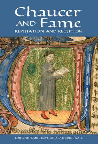 Chaucer And Fame Reputation And Reception Chaucer Studies Chaucer Studies 43 Illustrated Catherine Nall Editor