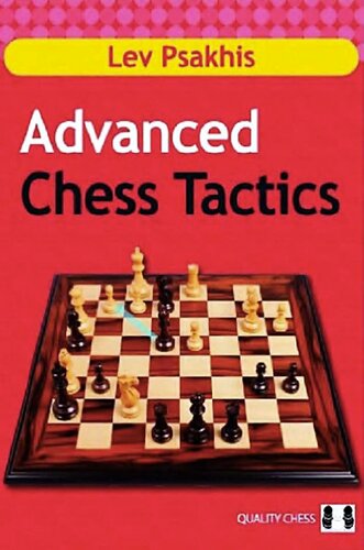 Advanced Chess Tactics Revised And Expanded Lev Psakhis