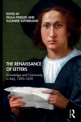 The Renaissance Of Letters Knowledge And Community In Italy 13001650 Paula Findlen