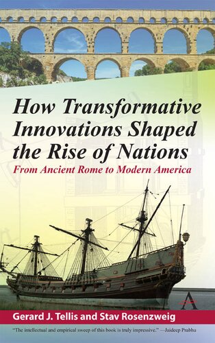 How Transformative Innovations Shaped The Rise Of Nations From Ancient Rome To Modern America Illustrated Gerard Tellis