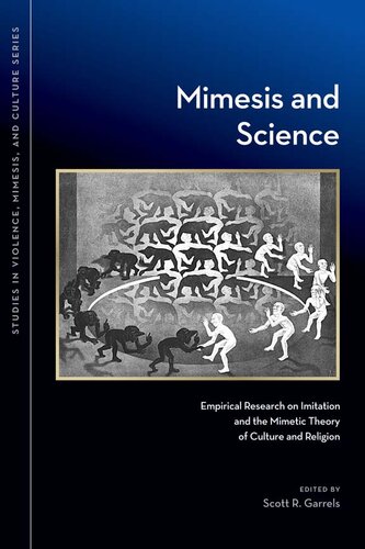 Mimesis And Science Empirical Research On Imitation And The Mimetic Theory Of Culture And Religion Scott R Garrels