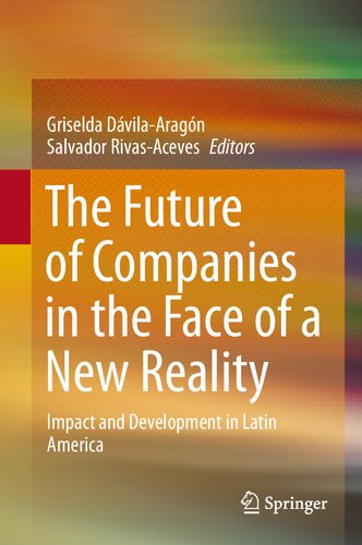 The Future Of Companies In The Face Of A New Reality Impact And Development In Latin America Griselda Dvilaaragn