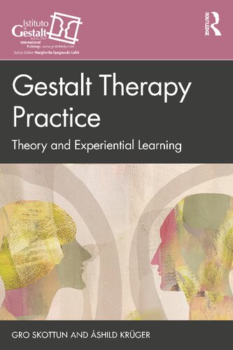 Gestalt Therapy Practice Theory And Experiential Learning Gro Skottun