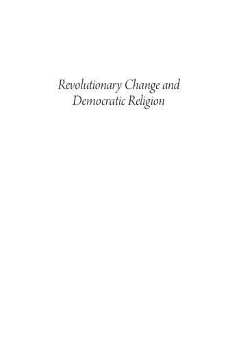 Revolutionary Change And Democratic Religion Christianity Vodou And Secularism Celucien L Joseph