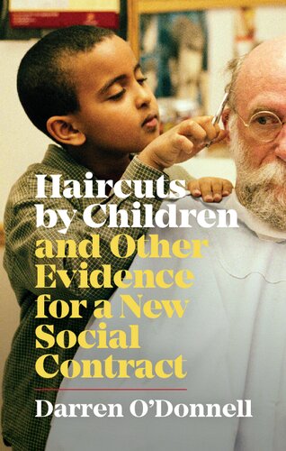 Haircuts By Children And Other Evidence For A New Social Contract Exploded Views Darren Odonnell