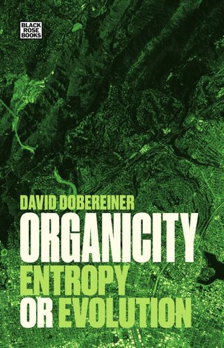 Organicity Entropy Or Evolution David Dobereiner
