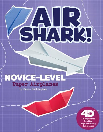 Air Shark Novicelevel Paper Airplanes 4d An Augmented Reading Paperfolding Experience Illustrated Marie Buckingham