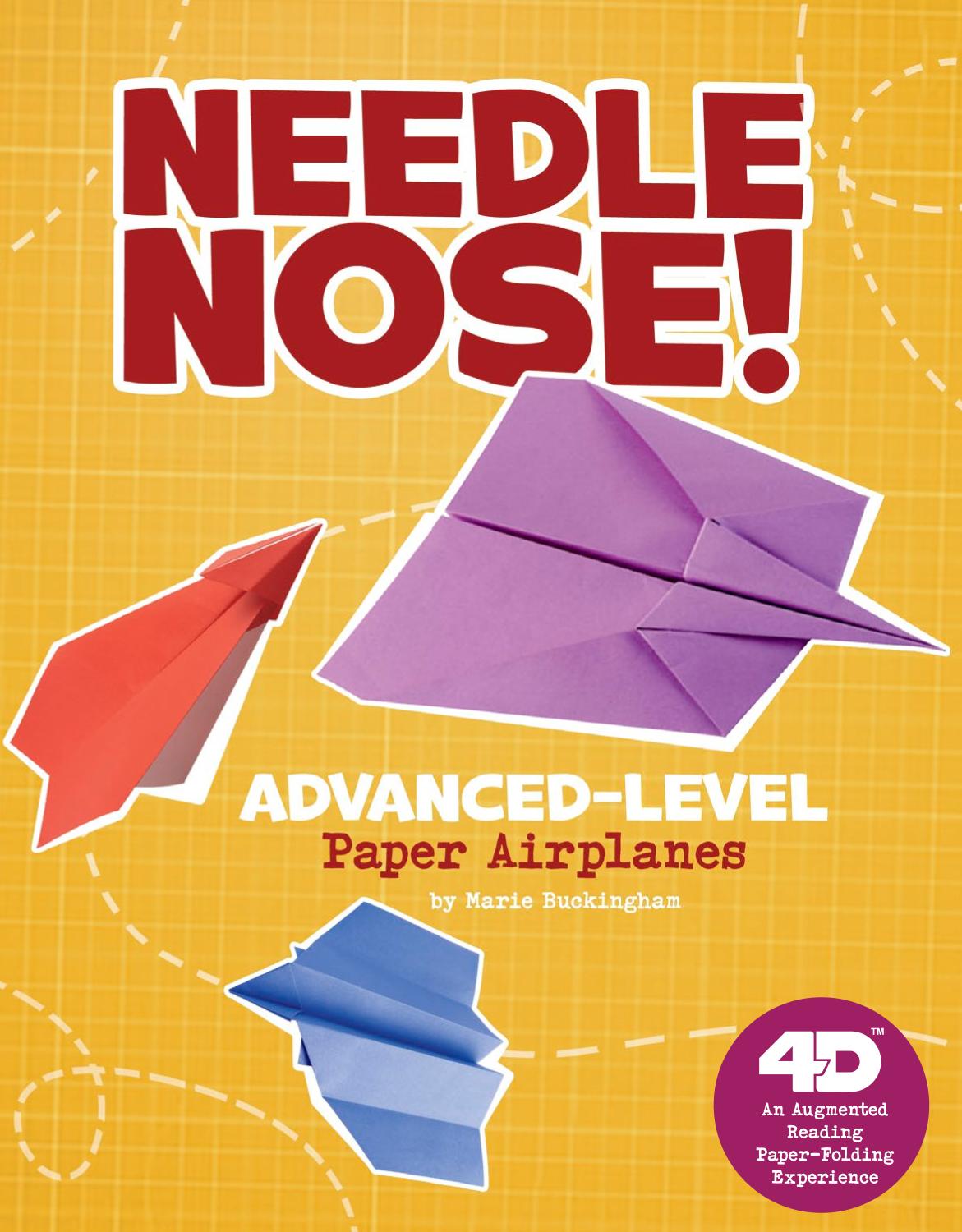 Needle Nose Advancedlevel Paper Airplanes 4d An Augmented Reading Paperfolding Experience Illustrated Marie Buckingham