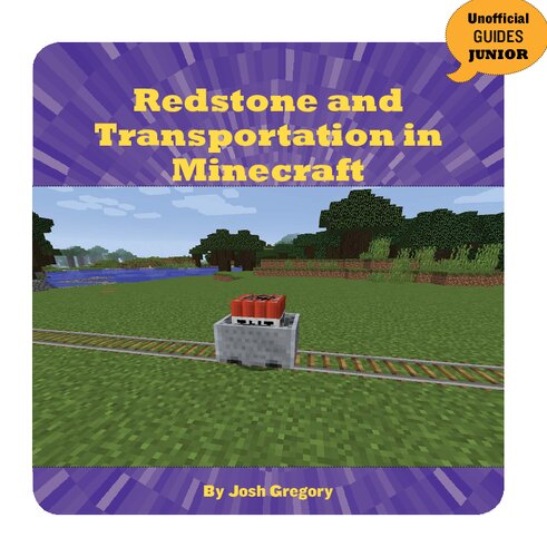 Redstone And Transportation In Minecraft Josh Gregory