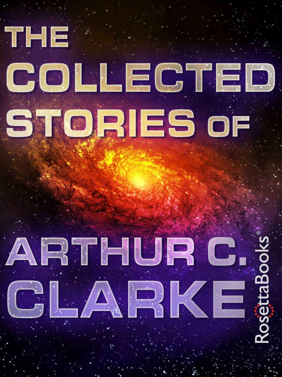 The Collected Stories Of Arthur C Clarke Arthur C Clarke