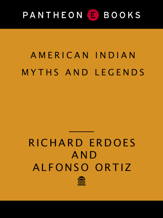American Indian Myths And Legends The Pantheon Fairy Tale And Folklore Library Richard Erdoes Alfonso Ortiz Erdoes