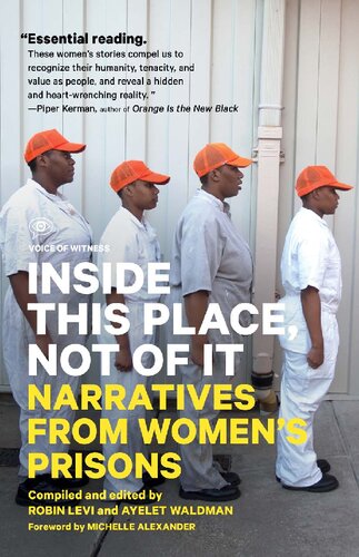 Inside This Place Not Of It Narratives From Womens Prisons Voice Of Witness Ayelet Waldman Editor