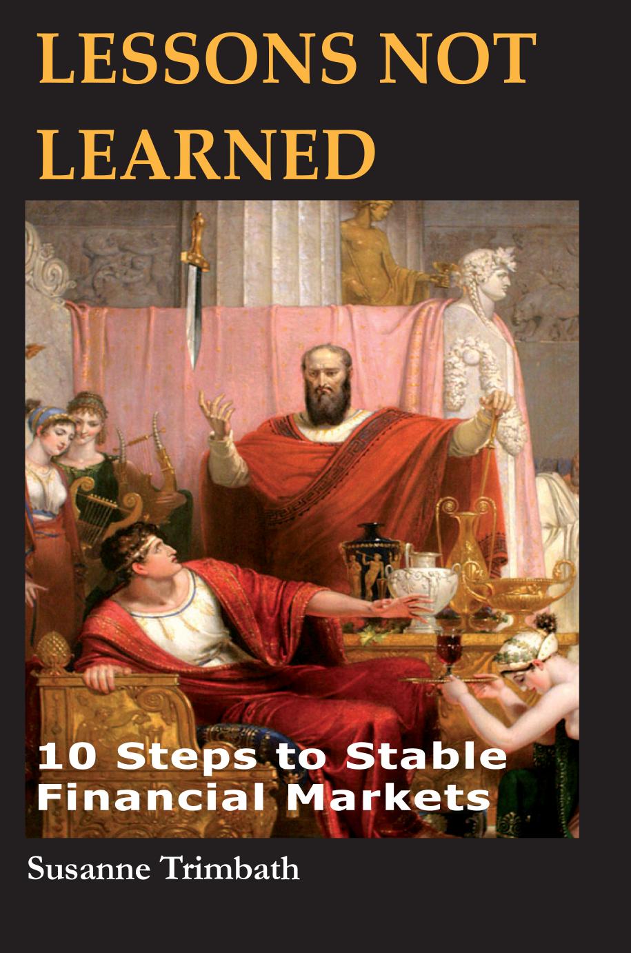 Lessons Not Learned 10 Steps To Stable Financial Markets 1st Edition Susanne Trimbath