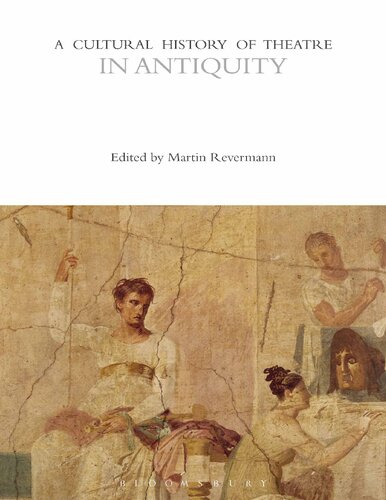 A Cultural History Of Theatre In Antiquity Martin Revermann Editor