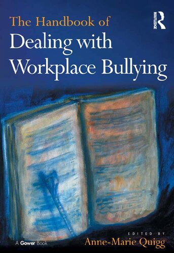 The Handbook Of Dealing With Workplace Bullying 1st Edition Annemarie Quigg