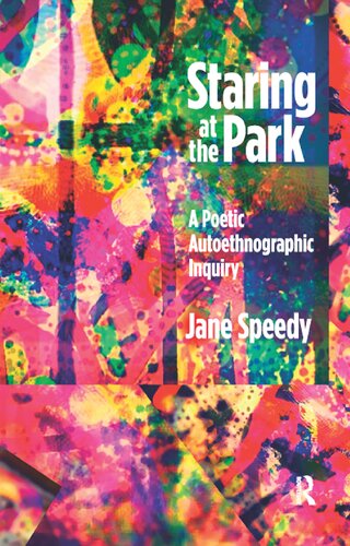 Staring At The Park A Poetic Autoethnographic Inquiry Jane Speedy