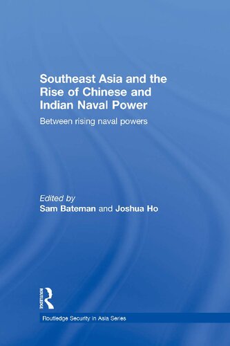 Southeast Asia And The Rise Of Chinese And Indian Naval Power Between Rising Naval Powers Sam Bateman