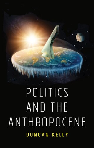 Politics And The Anthropocene Duncan Kelly