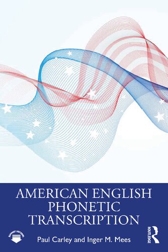 American English Phonetic Transcription Paul Carley Inger M Mees