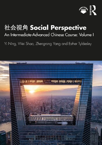 Social Perspective An Intermediateadvanced Chinese Course Volume I Yi Ning