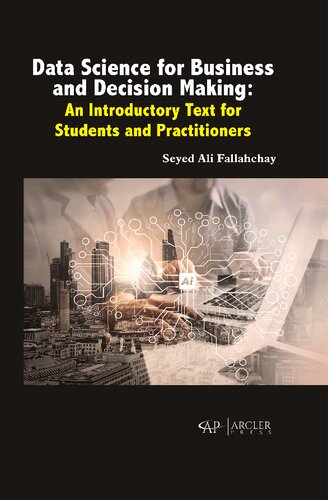 Data Science For Business And Decision Making An Introductory Text For Students And Practitioners Seyed Ali Fallahchay Author
