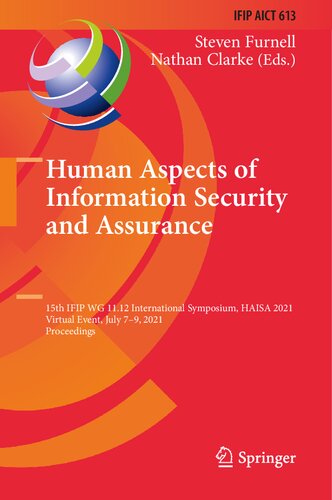 Human Aspects Of Information Security And Assurance 15th Ifip Wg 1112 International Symposium Haisa 2021 Virtual Event July 79 2021 And Communication Technology 613 1st Ed 2021 Steven Furnell
