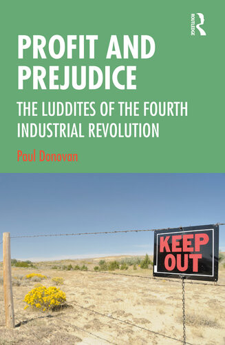 Profit And Prejudice The Luddites Of The Fourth Industrial Revolution Paul Donovan