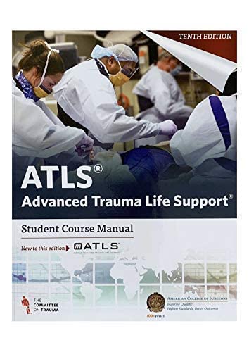 Atls Advanced Trauma Life Support 10th Edition Student Course Manual 10th Edition Committee On Trauma