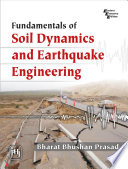 Fundamentals Of Soil Dynamics And Earthquake Engineering 1st Edition Bhushan Prasad Bharat