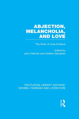 Abjection Melancholia And Love The Work Of Julia Kristeva John Fletcher Andrew Benjamin