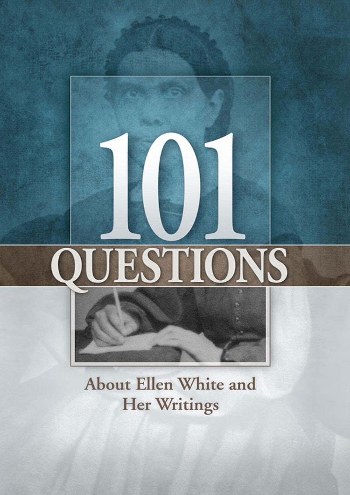 101 Questions About Ellen White And Her Writings The White Estate
