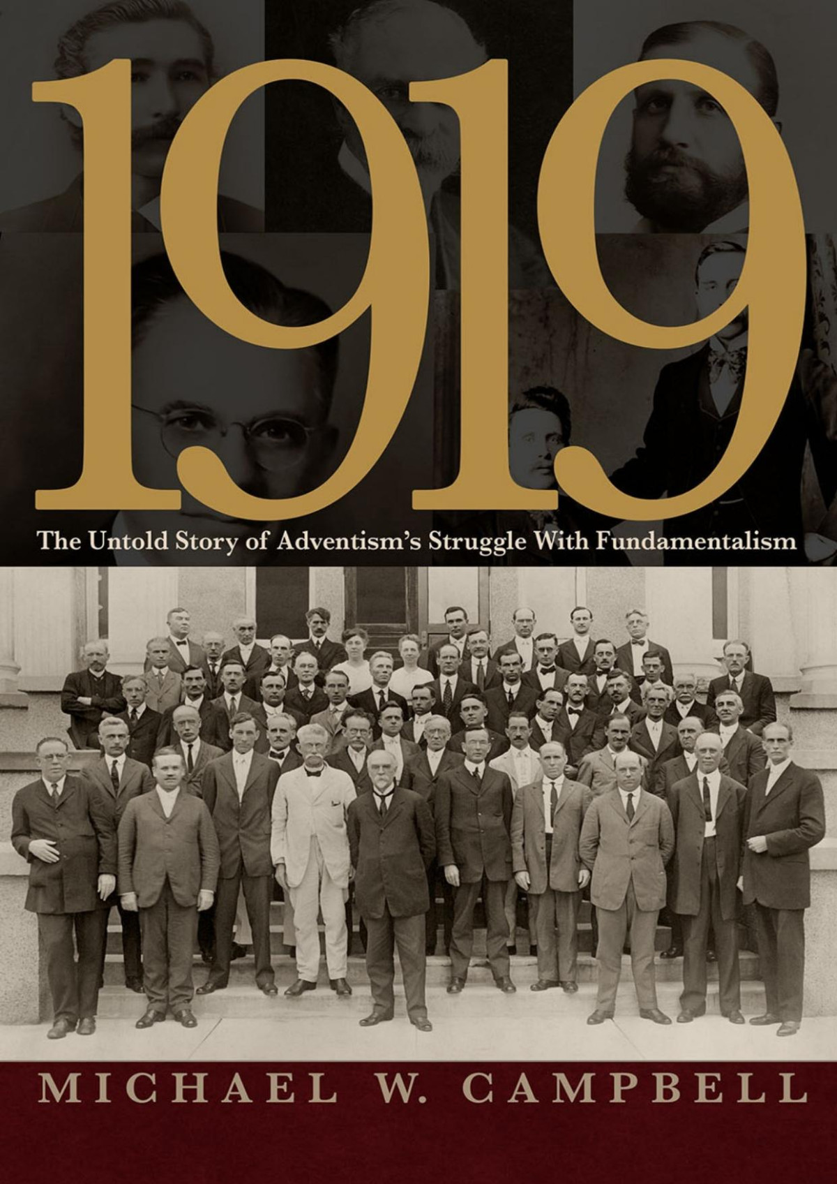 1919 The Untold Story Of Adventisms Struggle With Fundamentalism Michael W Campbell