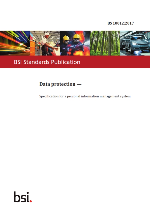 Bs 100122017 Data Protection Specification For A Personal Information Management System 2017th Edition The British Standards Institution