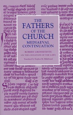 On The Cessation Of The Laws Illustrated Robert Grosseteste Stephen M Hildebrand