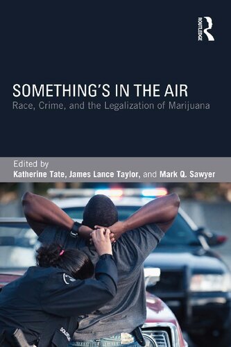 Somethings In The Air Race Crime And The Legalization Of Marijuana 1st Edition Katherine Tate Editor