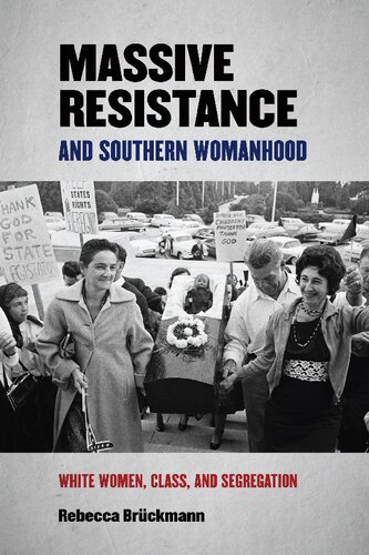 Massive Resistance And Southern Womanhood White Women Class And Segregation Rebecca Brckmann