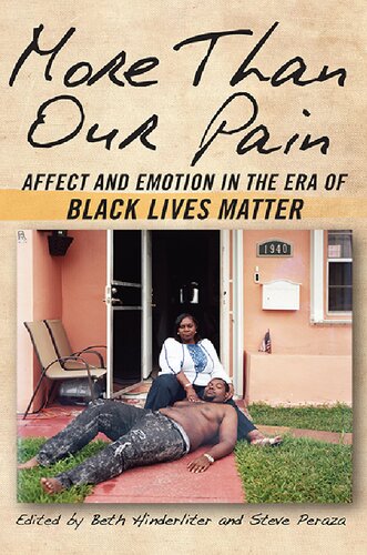 More Than Our Pain Affect And Emotion In The Era Of Black Lives Matter Beth Hinderliter Editor