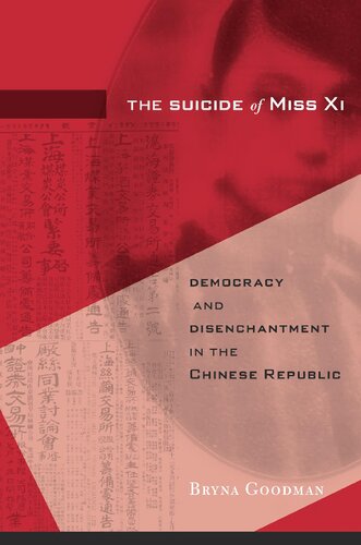 The Suicide Of Miss Xi Democracy And Disenchantment In The Chinese Republic Bryna Goodman