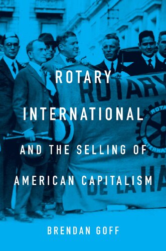 Rotary International And The Selling Of American Capitalism Brendan Goff