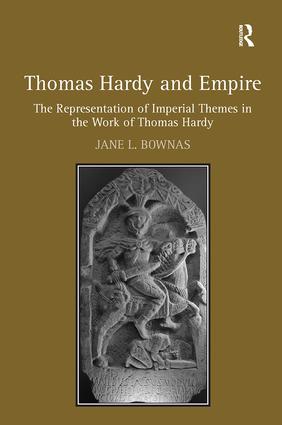 Thomas Hardy And Empire The Representation Of Imperial Themes In The Work Of Thomas Hardy Jane L Bownas