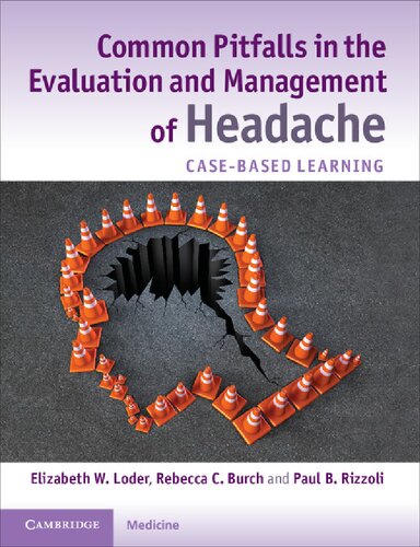 Common Pitfalls In The Evaluation And Management Of Headache Casebased Learning 1st Edition Elizabeth W Loder