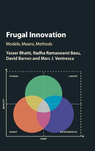 Frugal Innovation Models Means Methods Yasser Bhatti Radha Ramaswami Basu