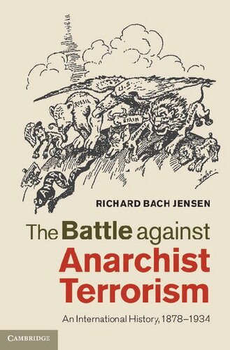 The Battle Against Anarchist Terrorism An International History 18781934 Richard Bach Jensen