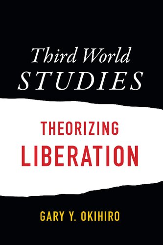 Third World Studies Theorizing Liberation Gary Y Okihiro