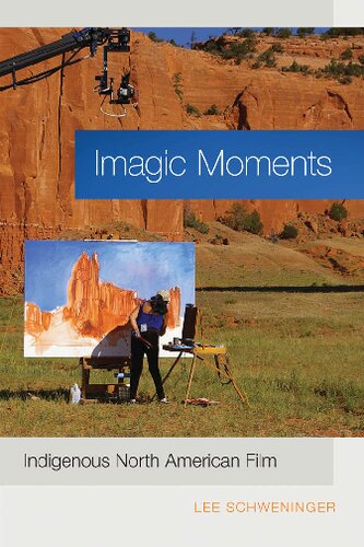 Imagic Moments Indigenous North American Film Lee Schweninger