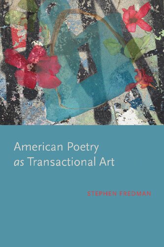 American Poetry As Transactional Art Stephen Fredman Author