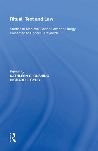 Ritual Text And Law Studies In Medieval Canon Law And Liturgy Presented To Roger E Reynolds 1st Edition Richard F Gyug