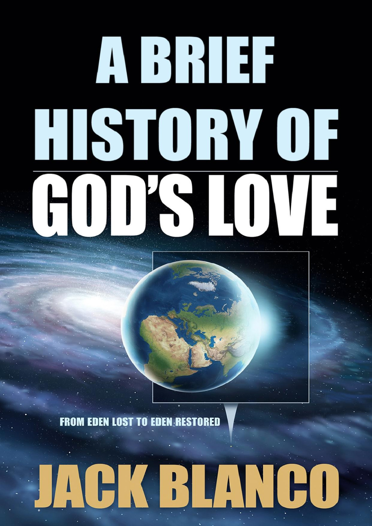 A Brief History Of Gods Love Jack Blanco