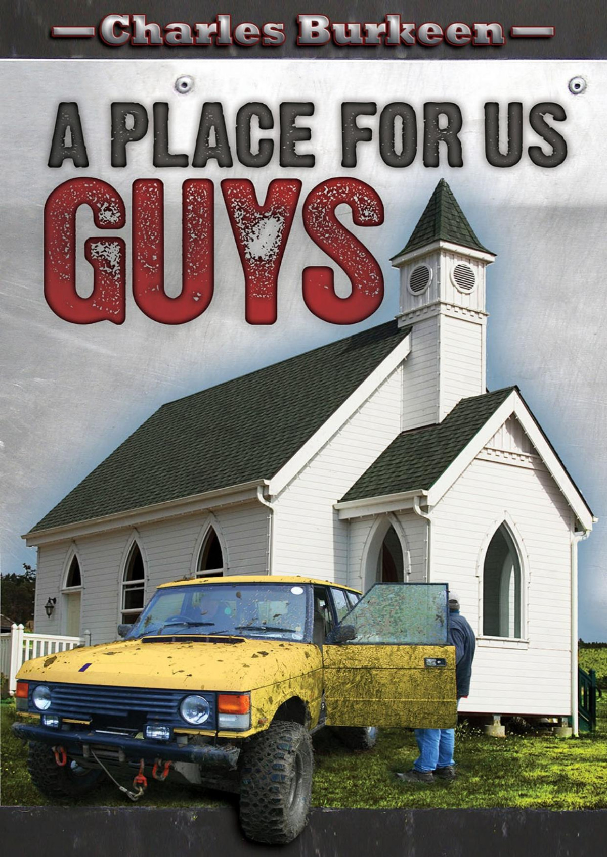 A Place For Us Guys Charles Burkeen